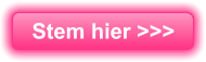Stem hier >>>